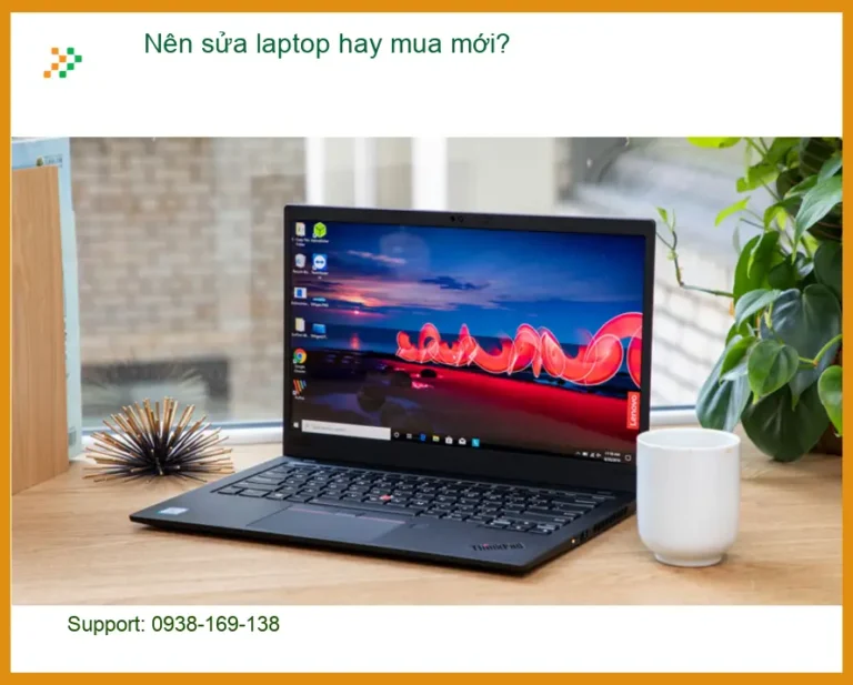 Laptop Nên sửa laptop hay mua mới? - Tư vấn từ chuyên gia kỹ thuật
