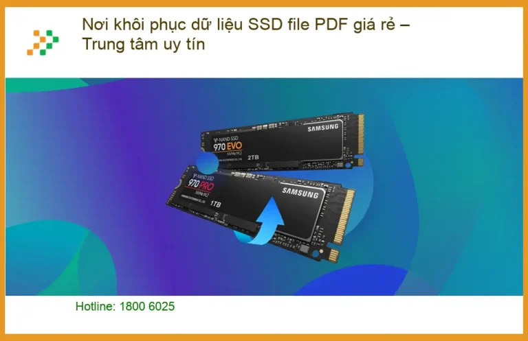 Khôi Phục Dữ Liệu SSD file PDF – Dịch vụ uy tín, lấy liền TPHCM