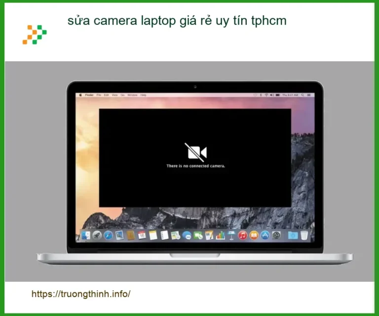 Sửa Laptop sửa camera laptop giá rẻ uy tín TPHCM - Trung tâm hỗ trợ lấy liền