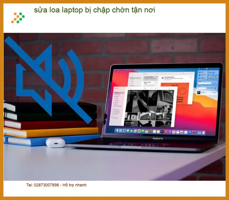 Sửa Laptop sửa loa laptop bị chập chờn tận nơi - Địa chỉ trung tâm hỗ trợ gần đây