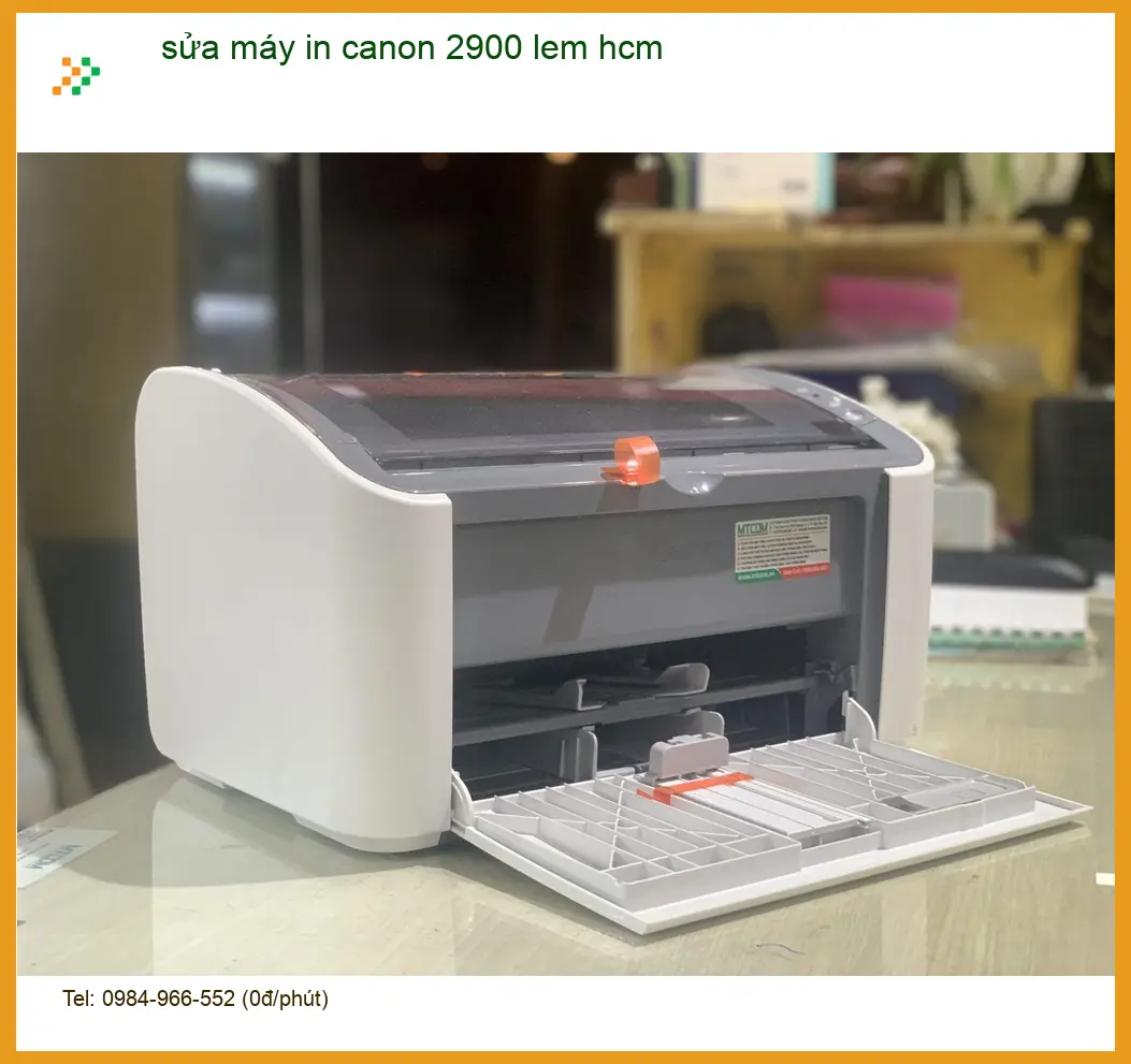 Sửa máy in Canon 2900 lem mực tận nơi HCM - Điện thoại công ty xử lý gấp