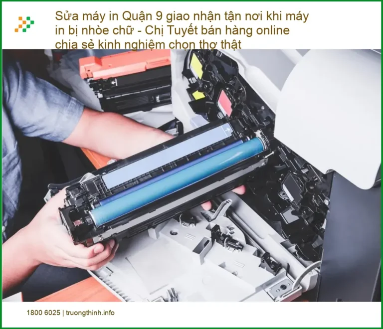 Sửa Chữa Nạp Mực Máy In Quận 9 nhòe chữ giao nhận - Gọi thợ xử lý gấp