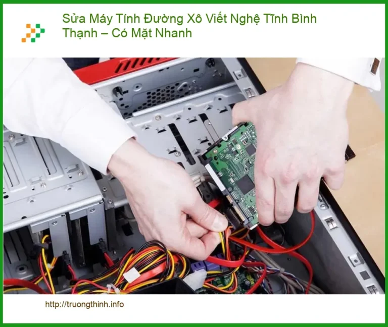Sửa máy tính Xô Viết Nghệ Tĩnh Bình Thạnh - Thợ có mặt nhanh 15 phút