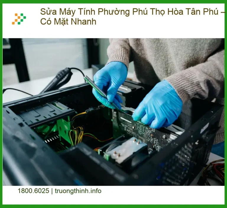 Sửa máy tính Phường Phú Thọ Hòa Tân Có Mặt Nhanh - Trung tâm hỗ trợ nhanh TPHCM