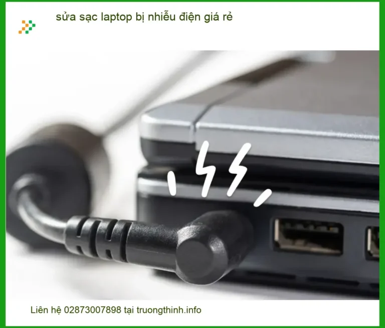 Sửa Laptop sửa sạc laptop bị nhiễu điện giá rẻ - Trung tâm uy tín TPHCM