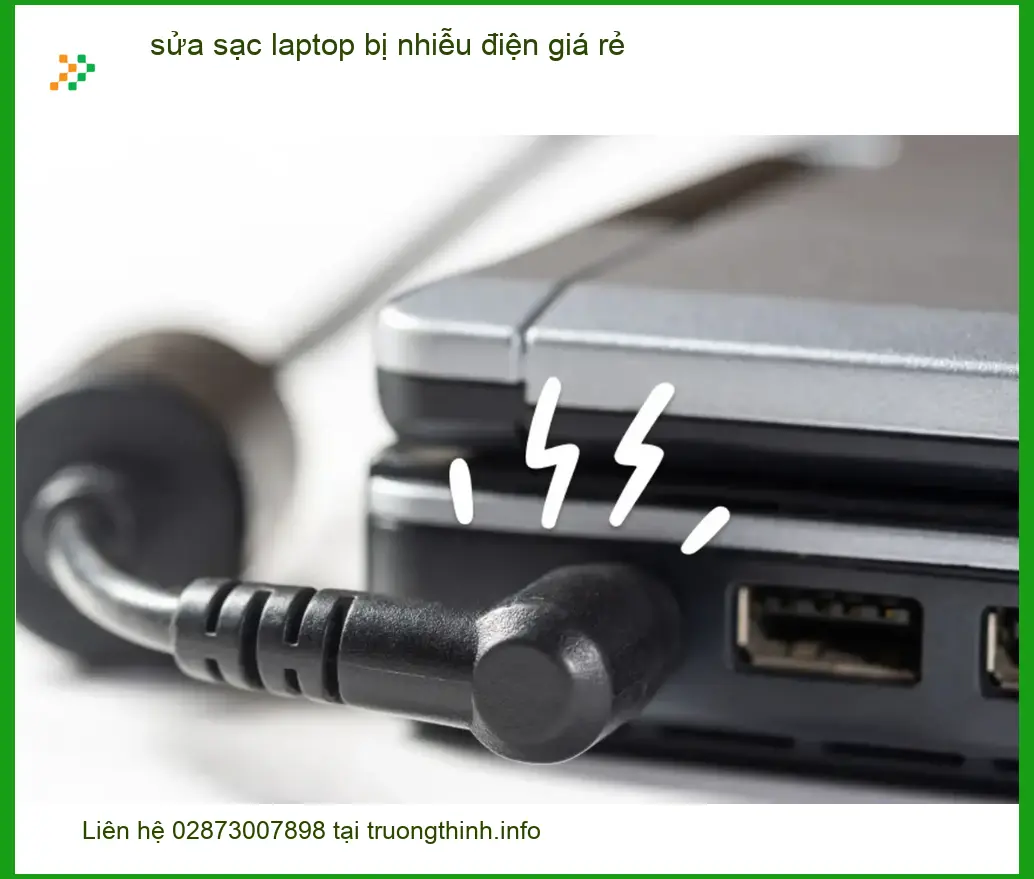 Sửa Laptop sửa sạc laptop bị nhiễu điện giá rẻ - Trung tâm uy tín TPHCM