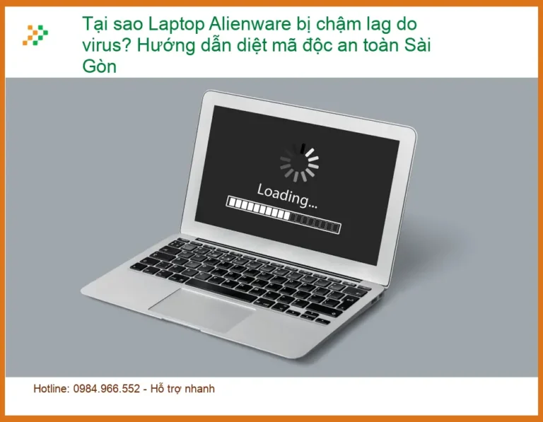Sửa Laptop Alienware chậm lag virus? Diệt mã độc - Trung tâm uy tín TPHCM