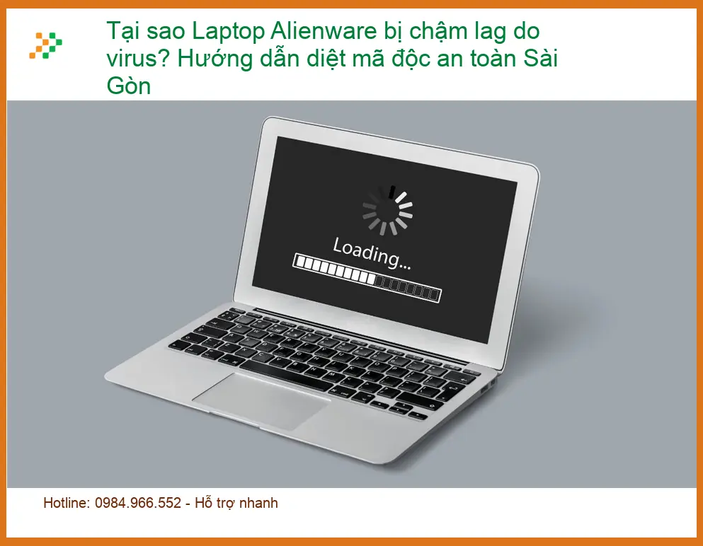 Sửa Laptop Alienware chậm lag virus? Diệt mã độc - Trung tâm uy tín TPHCM