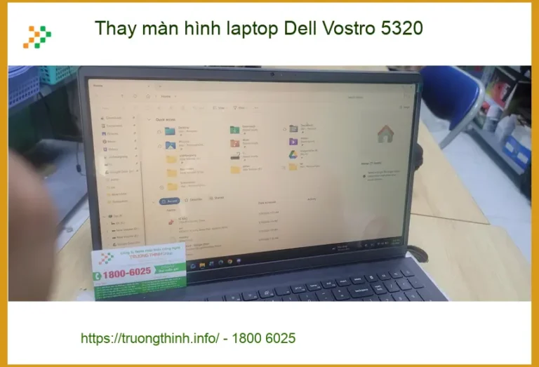 Thay màn hình laptop Dell Vostro 5320 Quận Bình Tân - Chị Kim sửa màn hình