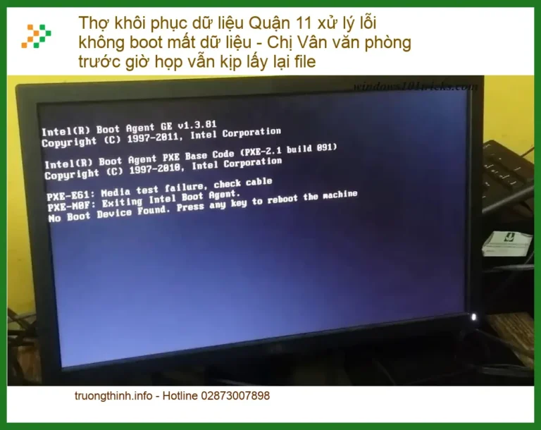 Khôi Phục Dữ Liệu máy không boot Quận 11 - Thợ cứu file khẩn cấp, lấy liền