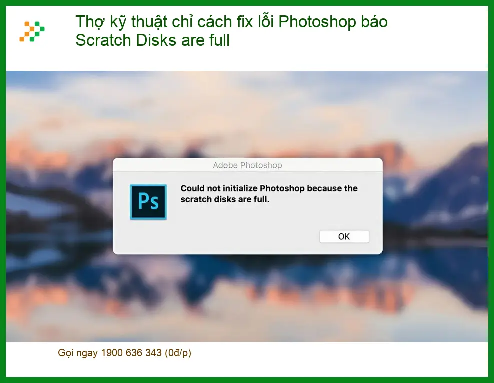 Fix lỗi Photoshop Scratch Disks full - Địa chỉ sửa máy tính gần đây