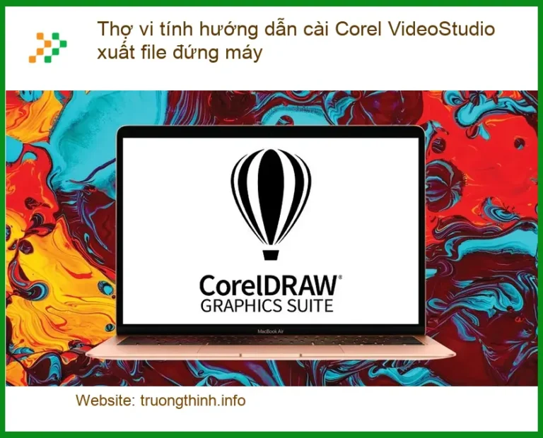 Thủ thuật Corel VideoStudio xuất file đứng máy - Thợ vi tính hỗ trợ TPHCM