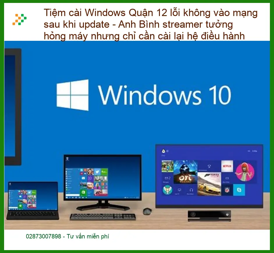Windows Tiệm cài Quận 12 lỗi không vào mạng sau update - Sửa nhanh