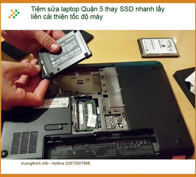 Sửa Laptop Tiệm sửa laptop Quận 5 thay SSD nhanh lấy liền - Tiệm uy tín