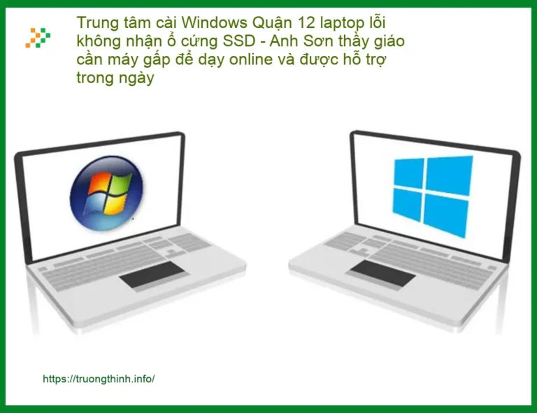 Windows cài Quận 12 laptop lỗi SSD - Trung tâm hỗ trợ gấp trong ngày