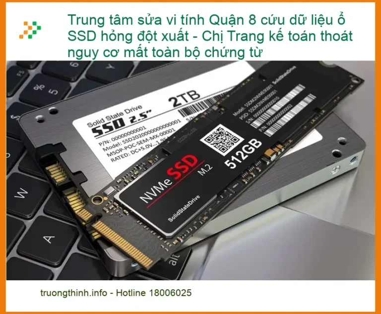 Sửa máy tính Quận 8 cứu dữ liệu ổ SSD hỏng - Gọi ngay 18006025