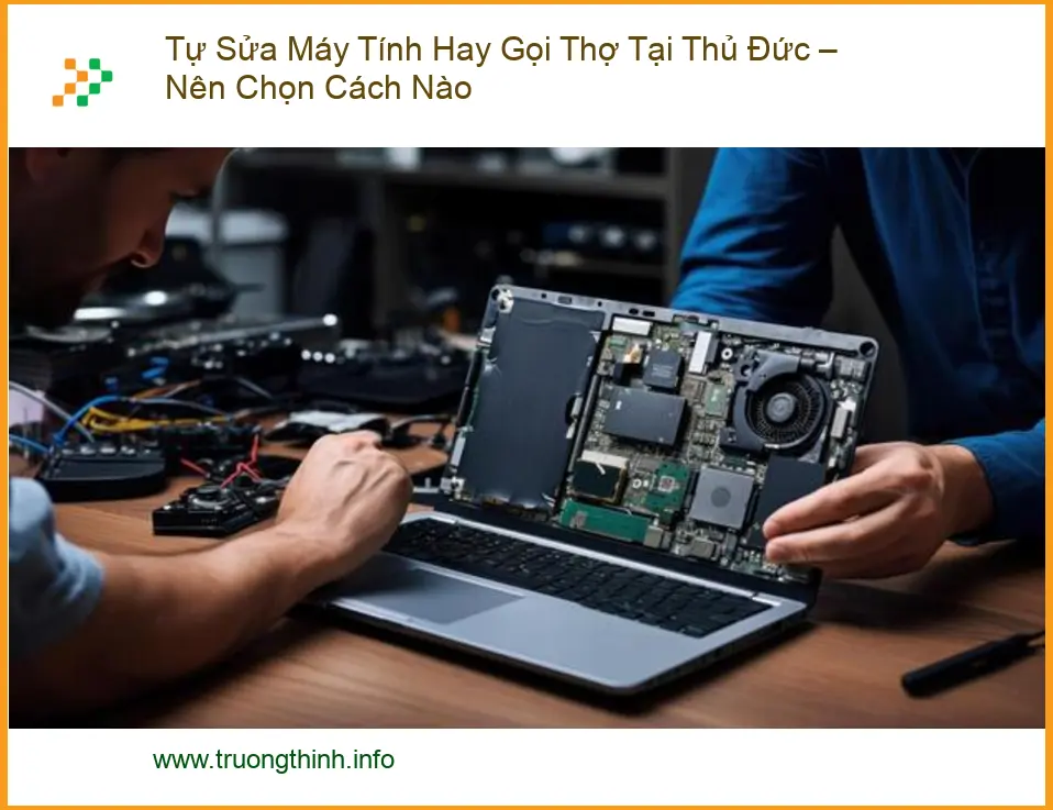 Sửa máy tính Tự Máy Tính Hay Gọi Thợ Tại Thủ Đức – Tư vấn kỹ thuật