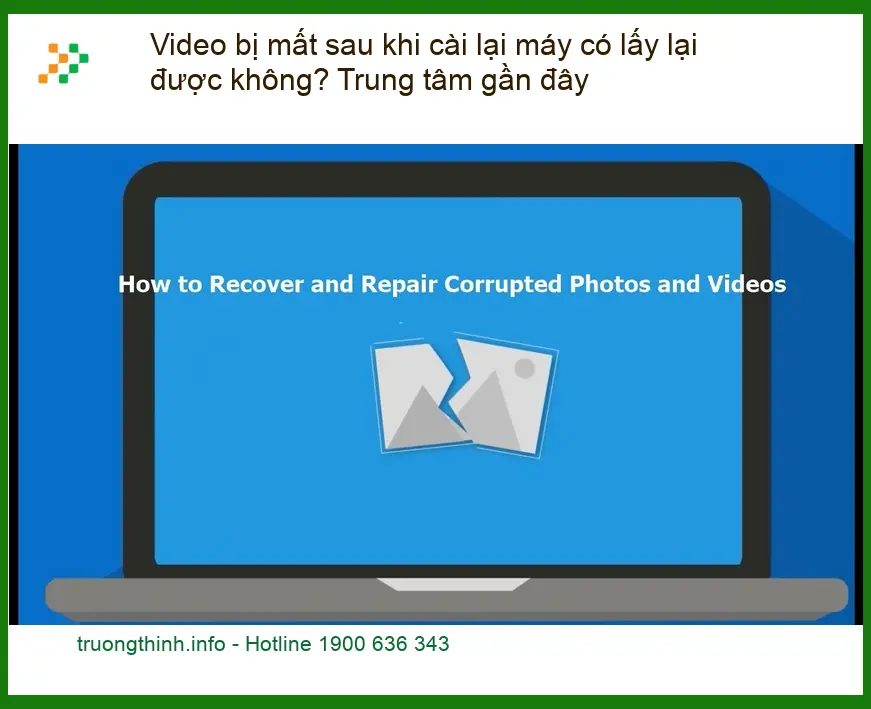 Khôi Phục Dữ Liệu Video bị mất sau cài máy - Trung tâm cứu dữ liệu TPHCM