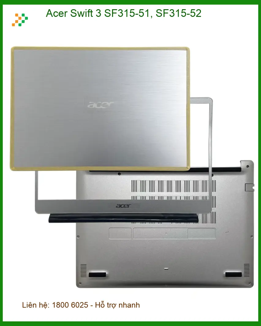 Vỏ Laptop Acer Swift 3 SF315-51, SF315-52 | Sửa Lấy Ngay - Cửa Hàng Gần Nhất