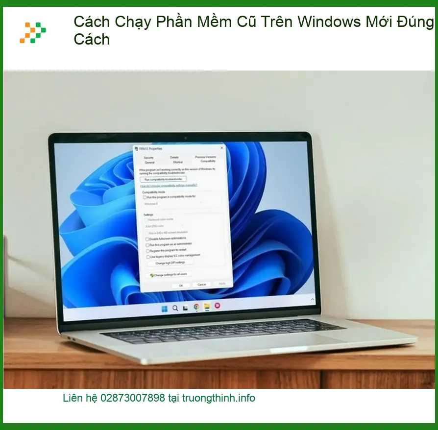 Thủ thuật Phần mềm Cách Chạy Mềm Cũ Trên Windows Mới Đúng - Xử lý
