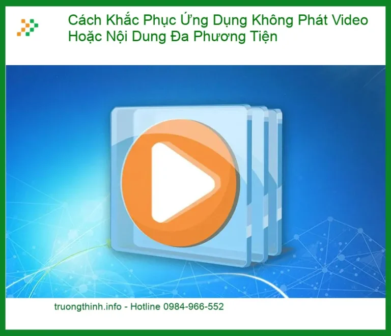 Thủ thuật khắc phục ứng dụng không phát video - Trung tâm hỗ trợ