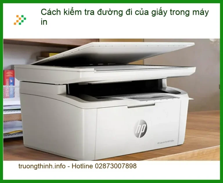 Thủ thuật Máy in Cách kiểm tra đường đi của giấy - Tự xử lý tại nhà