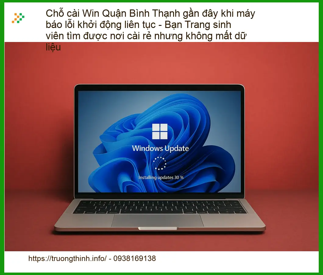Windows Chỗ cài Win Quận Bình Thạnh lỗi khởi động - Trung tâm hỗ trợ gần đây