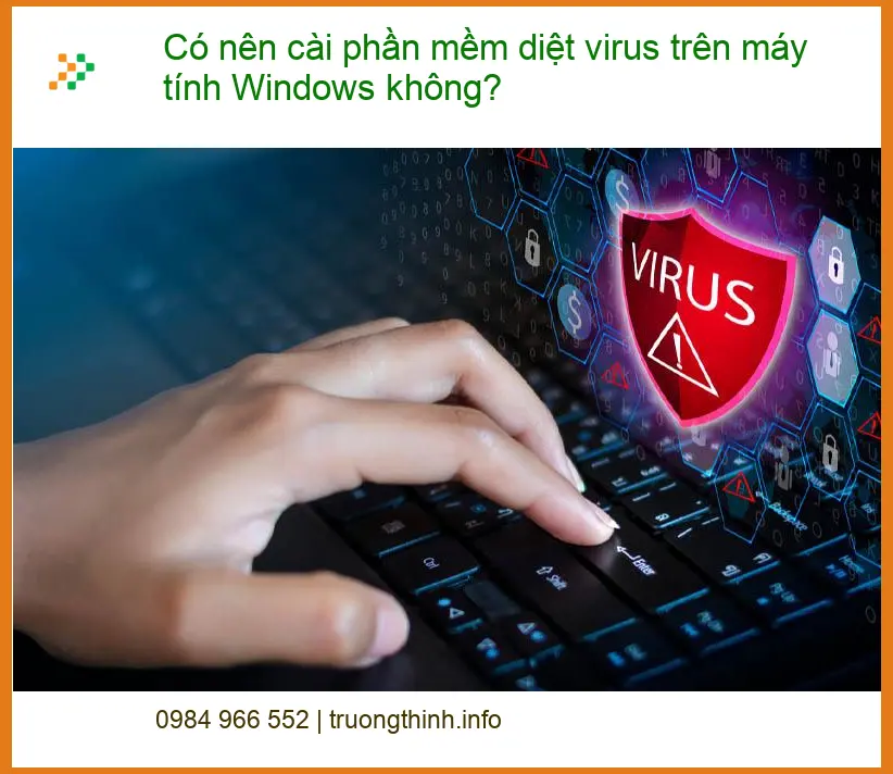 PC Có nên cài phần mềm diệt virus trên Windows? - Lời khuyên chuyên gia