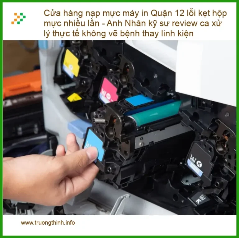 Sửa Chữa Nạp Mực Máy In Quận 12 lỗi kẹt hộp - Gọi thợ xử lý gấp