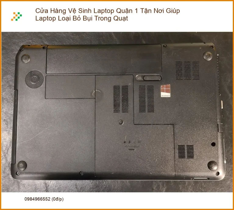 Vệ Sinh Laptop Quận 1 Tận Nơi Loại Bỏ Bụi Quạt - Trung tâm uy tín
