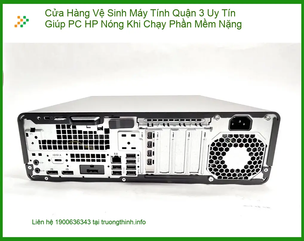 Vệ Sinh Máy Tính Quận 3 Uy Tín PC HP Nóng - Trung tâm hỗ trợ gần đây