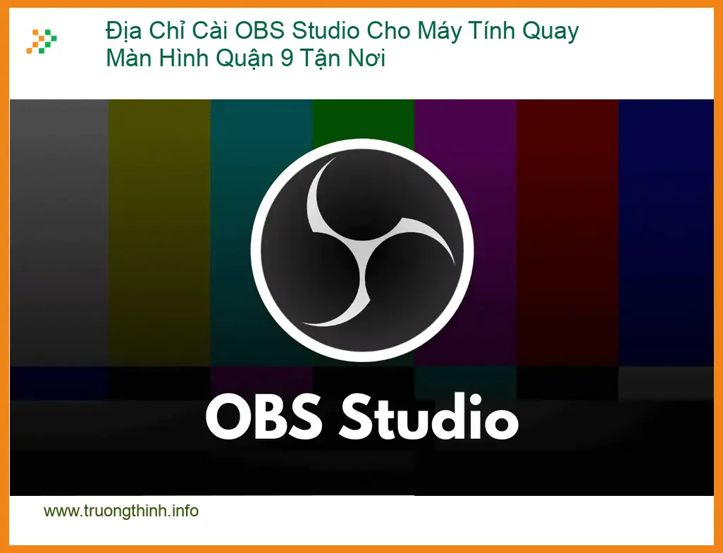 Cài OBS Studio Quay Màn Hình PC Quận 9 Tận Nơi - Thợ cài đặt nhanh