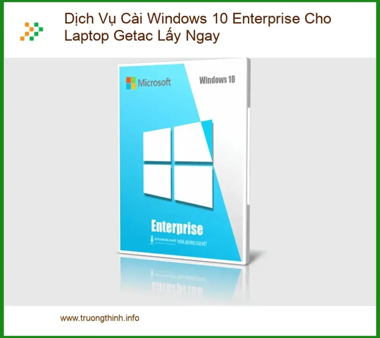 Windows Dịch Vụ Cài 10 Enterprise Cho Laptop Getac Lấy Ngay - Lấy liền TPHCM