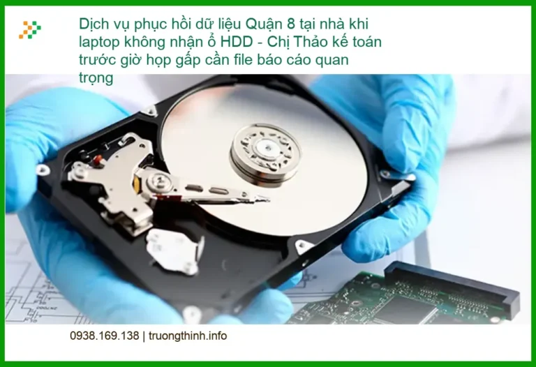 Khôi Phục Dữ Liệu Quận 8 Laptop Không Nhận HDD - Gọi Thợ Cứu File Gấp