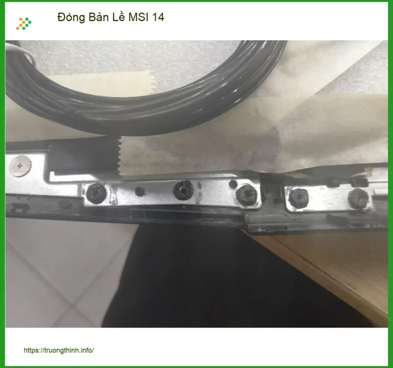 Anh Cường tìm chỗ Đóng bản lề MSI 14 Quận 12 an tâm, giá tốt