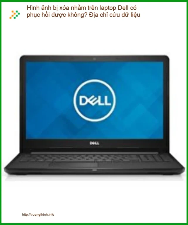 Khôi Phục Dữ Liệu Hình ảnh bị xóa nhầm laptop Dell - Trung tâm uy tín TPHCM