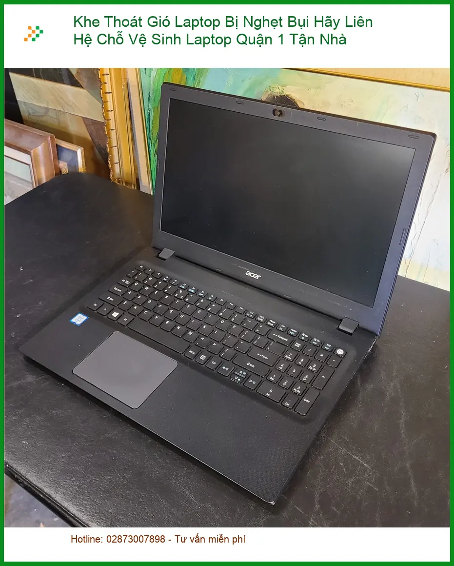 Vệ Sinh Laptop Khe Thoát Gió Bị Nghẹt Bụi Quận 1 - Thợ đến tận nhà ngay