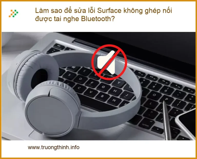 Làm sao để sửa lỗi không ghép nối được tai nghe Bluetooth? - Cách tự xử lý tại nhà