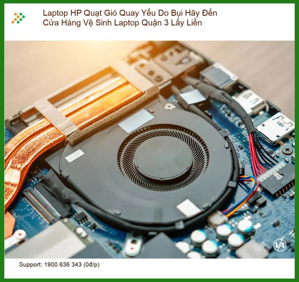 Vệ Sinh Laptop HP Quạt Gió Quay Yếu Do Bụi - Trung Tâm Quận 3 Lấy Liền