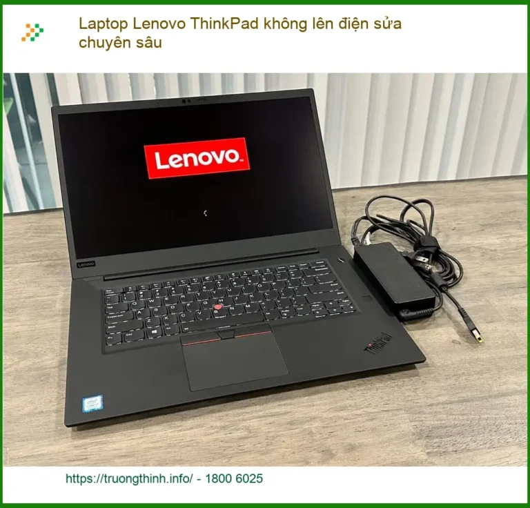 Sửa Laptop Lenovo ThinkPad không lên điện - Trung tâm hỗ trợ gần đây