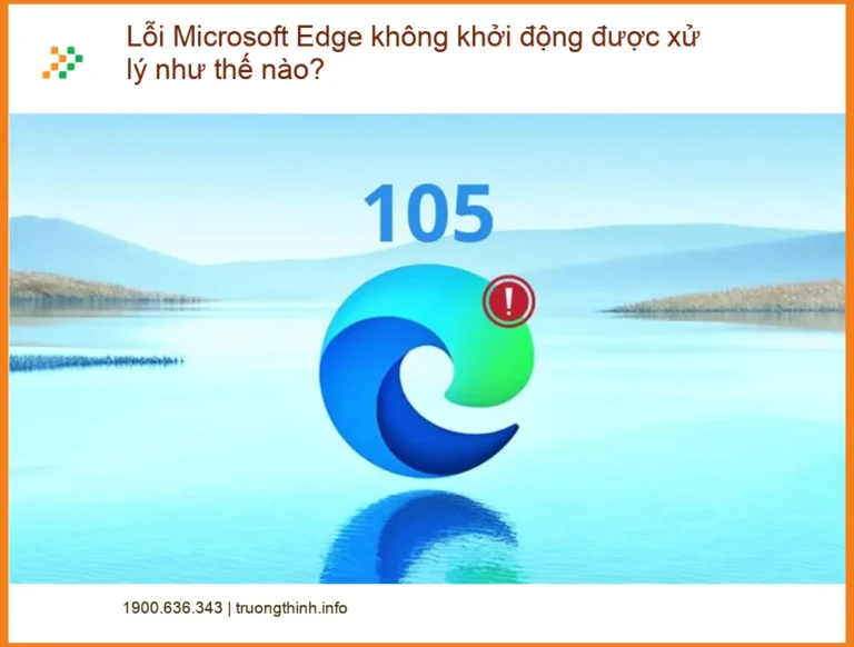 Thủ thuật Phần mềm Lỗi Microsoft Edge không khởi động được - Trung tâm hỗ trợ gần đây