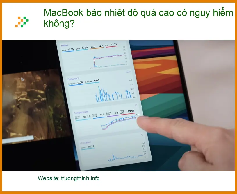 Macbook báo nhiệt độ quá cao có nguy hiểm không? - Chuyên gia tư vấn kỹ thuật