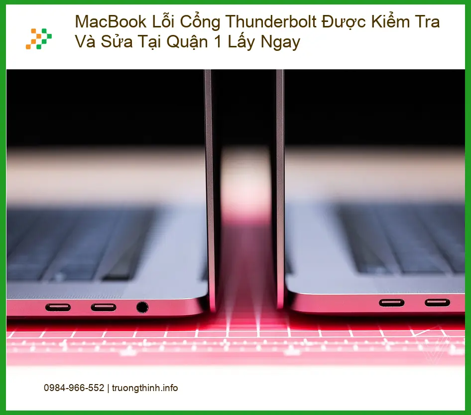Sửa Macbook lỗi cổng Thunderbolt Quận 1 - Kiểm tra lấy ngay