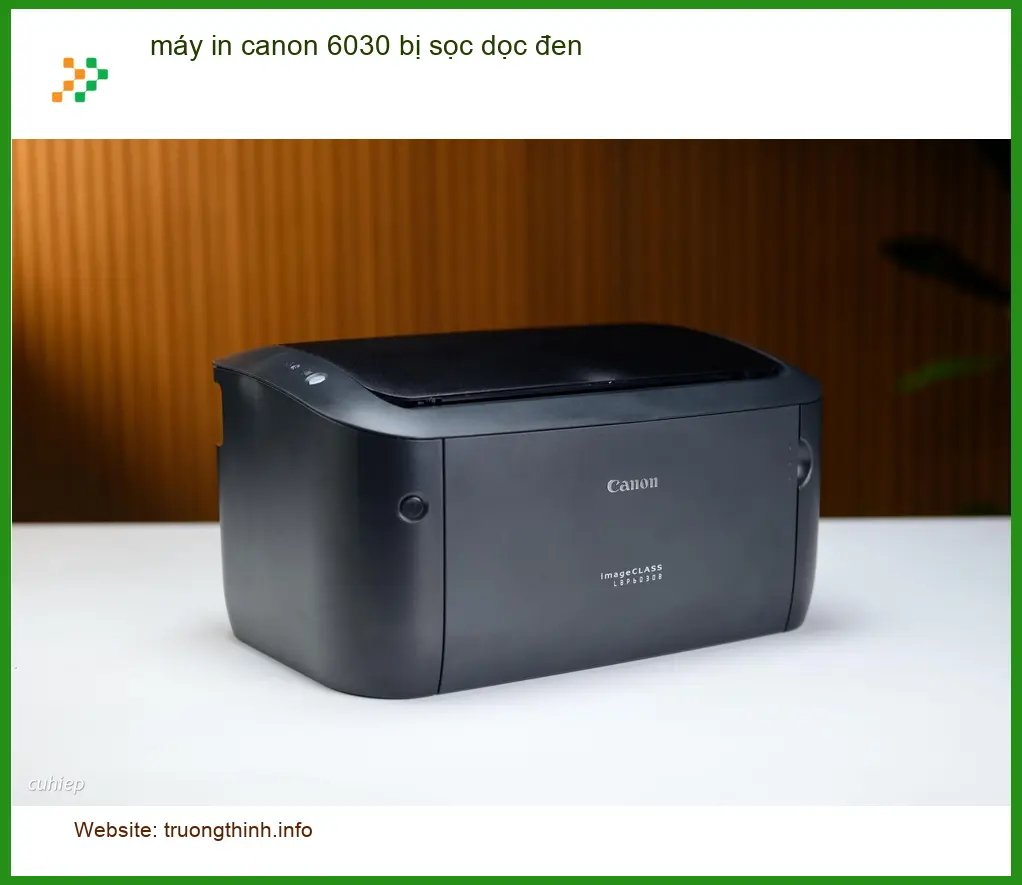 Sửa Chữa Nạp Mực Máy In canon 6030 bị sọc dọc đen tận nơi - Thợ xử lý nhanh