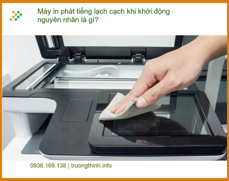 Thủ thuật Máy in phát tiếng lạch cạch khi khởi động - Cách tự xử lý tại nhà