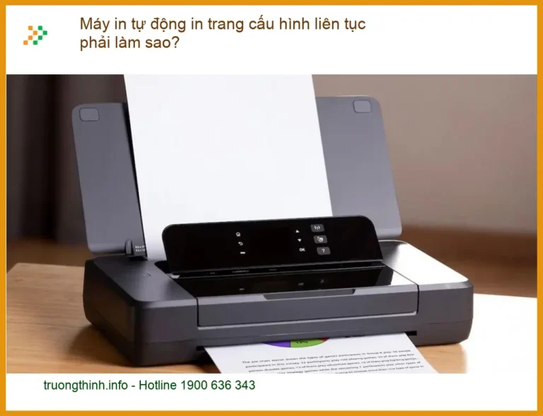 Thủ thuật Máy in tự động trang cấu hình liên tục - Cách tự xử lý tại nhà