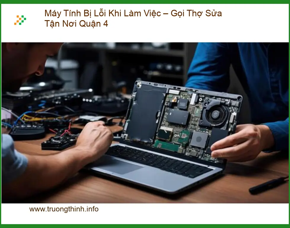 Sửa máy tính bị lỗi khi làm việc Quận 4 - Dịch vụ khắc phục tận nơi