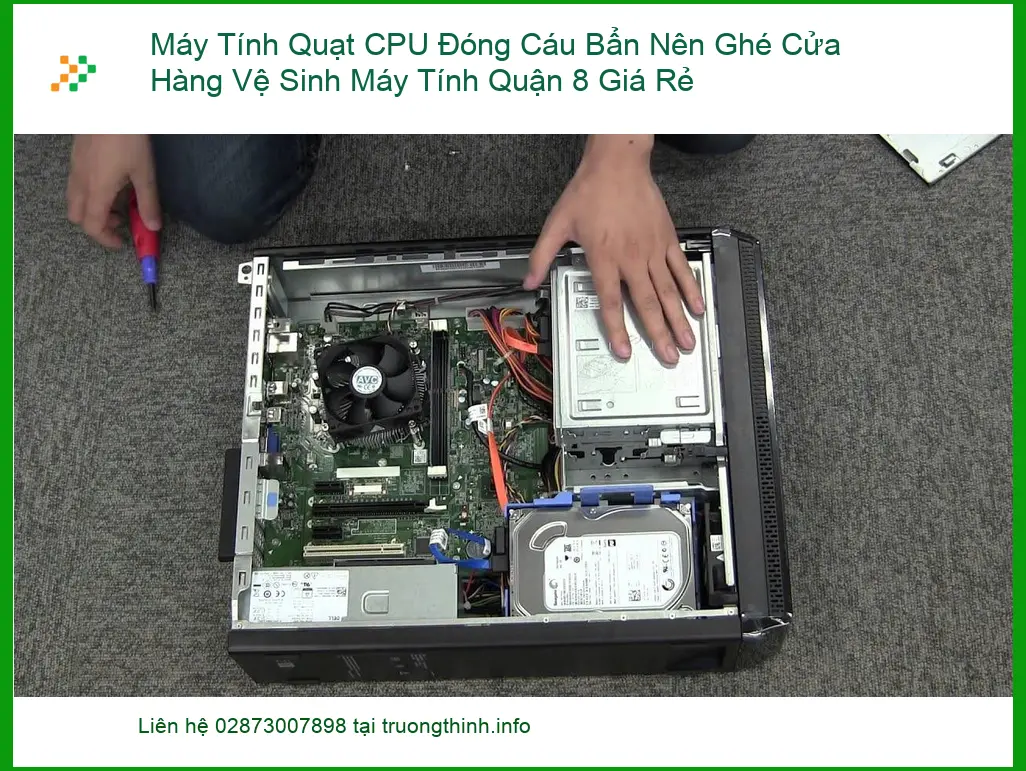 Vệ Sinh Máy Tính Quạt CPU Đóng Cáu Bẩn Quận 8 - Cửa hàng uy tín, giá rẻ