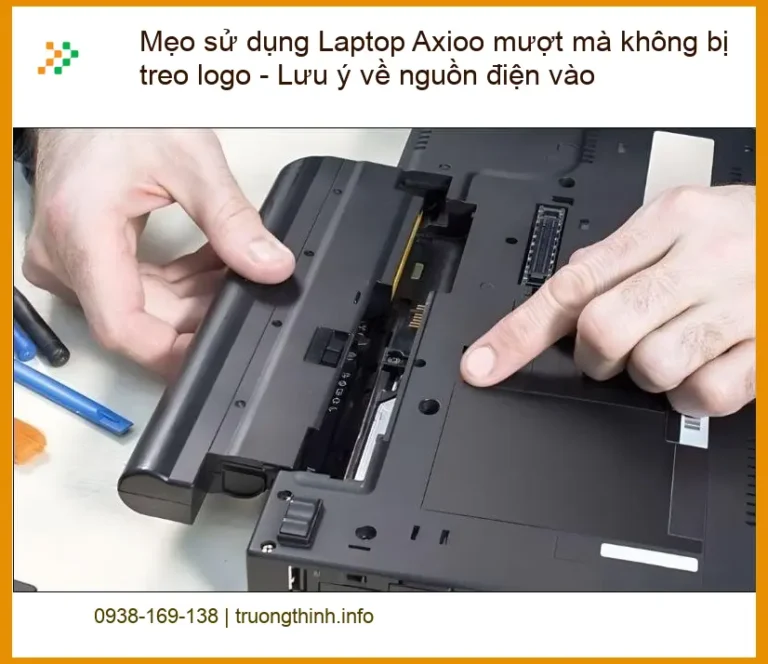 Sửa Laptop Mẹo sử dụng Axioo mượt mà không bị treo logo - Trung tâm hỗ trợ kỹ thuật TPHCM