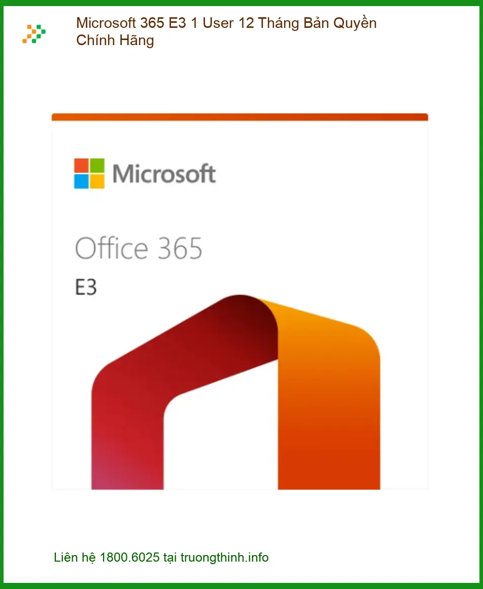 Office Bản Quyền Microsoft 365 E3 - Giao Ngay, Hỗ Trợ Tận Nơi TPHCM